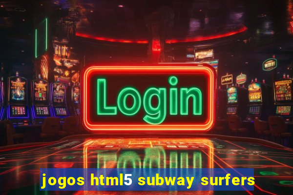 jogos html5 subway surfers